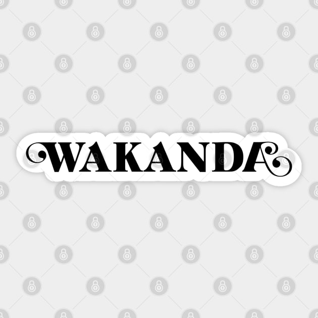 Wakanda (black text) Sticker by cabinboy100